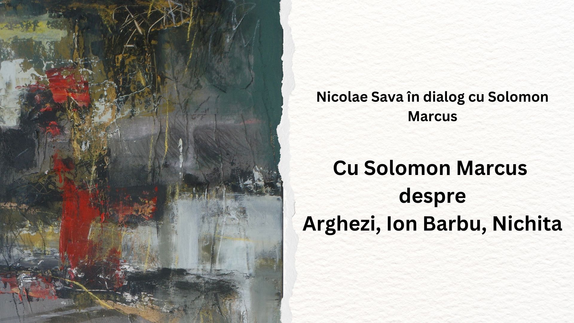 Cu Solomon Marcus despre Arghezi, Ion Barbu, Nichita – Nicolae Sava în dialog cu Solomon Marcus